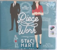 Piece of Work written by Staci Hart performed by Emily Woo Zeller and Teddy Hamilton on MP3 CD (Unabridged)